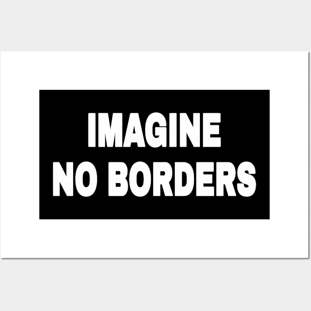 IMAGINE NO BORDERS - White - Front Wall Art by SubversiveWare